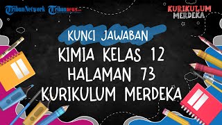 Kunci Jawaban Kimia Kelas 12 Halaman 73 Kurikulum Merdeka Bab 2 Ayo Berlatih [upl. by Helsie751]