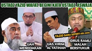 Tanggapan Para Ustadz Aswaja Tentang Ustadz Yazid Jawas Meninggal Dunia Idrus Ramli Paling Parah [upl. by Fasto]