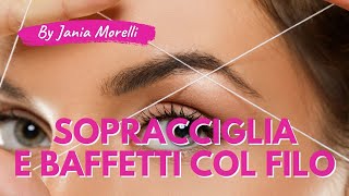 Depilazione Sopracciglia e Baffetti col Filo Orientale  Jania Morelli [upl. by Hanej]