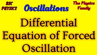 Differential Equation Of Forced Oscillations Oscillations Waves and Oscillations  BSC PHYSICS [upl. by Otanod]