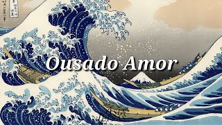 Ousado Amor  無謀な愛  Versão Japonesa com Romanji [upl. by Alper]