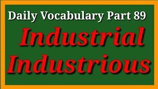 Daily Vocabulary।Part 89। Industrial and Industrious [upl. by Abra]