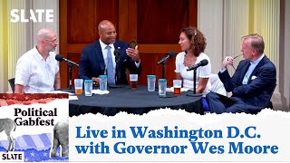 Live in Washington DC with Governor Wes Moore  Political Gabfest [upl. by Nerahs52]