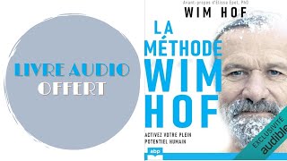 Livre Audio Offert La méthode Wim Hof Activez votre plein potentiel humain De Wim Hof [upl. by Atalanti985]