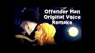 Offender Man Original Voice ReUpload [upl. by Dyolf523]