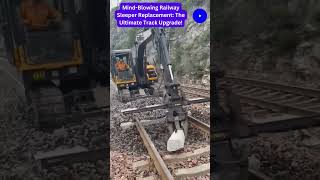 MindBlowing Railway Sleeper Replacement The Ultimate Track Upgrade Viral ViralVideo Shorts [upl. by Violeta]