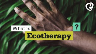 What is Ecotherapy [upl. by Anyah]