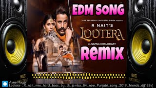 Lootera R nait EDM REMIX VIBRATIONSnew Punjabi song2019 [upl. by Birk764]