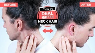 ✅ How To Deal With Baby Neck Hair  Man Bun Monthly Ep5 [upl. by Lledo]