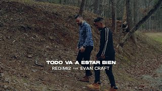 Redimi2  Todo Va a Estar Bien Video Oficial ft Evan Craft [upl. by Fenny]