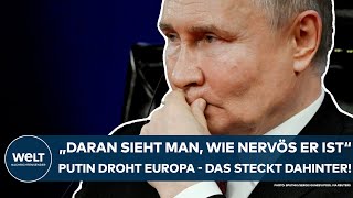 UKRAINEKRIEG quotDaran sieht man wie nervös Putin istquot Drohung gegen Europa  das steckt dahinter [upl. by Lyda]