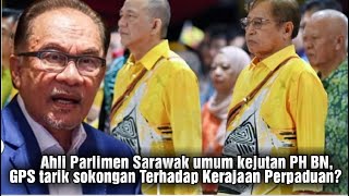 DENGAN INI AHLI PARLIMEN SARAWAK UMUM KEJUTAN KEPADA ANWAR TARIK SOKONGAN KERAJAAN [upl. by Ronn]