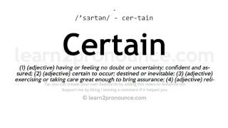 Pronunciation of Certain  Definition of Certain [upl. by Beatrix]