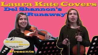 Laura Kate Covers Del Shannons Runaway [upl. by Dhruv187]