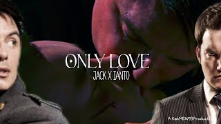 Jack Harkness X Ianto Jones Only Love [upl. by Assiruam698]