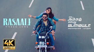 Rasaali  Video Song 4K  Achcham Yenbadhu Madamaiyada  STR  A R Rahman  Gautham Vasudev Menon [upl. by Napas]