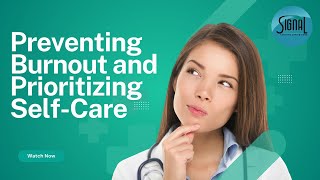 Preventing Burnout and Prioritizing SelfCare  Signal Health Group [upl. by Etem]