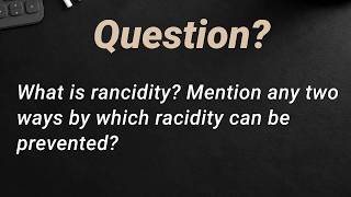 What is rancidity mention any two ways by which rancidity can be prevented Class 10 IMP Questions [upl. by Noswad952]