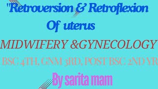 RETROVERSION amp RETROFLEXION MIDWIFERY AND GYNECOLOGY [upl. by Fridell]