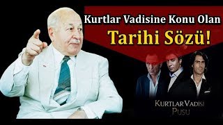 Merhum Prof Dr Necmettin ERBAKANIN Kurtlar Vadisi Dizisine Konu Olan Tarihi Sözü [upl. by Mcclish]