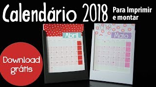 CALENDÁRIO 2018 PARA VOCÊ IMPRIMIR E MONTAR [upl. by Ozmo]