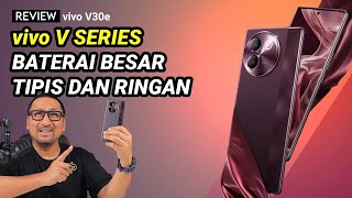 Baterai 5500 mAh Tipis Ringan Kencang amp Terjangkau  Review vivo V30e [upl. by Euphemiah]