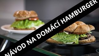 VÝŽIVOVÝ SPECIÁL 14  NÁVOD NA DOMÁCÍ HAMBURGER [upl. by Ornie]