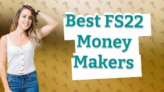 What makes the most money in FS22 [upl. by Kreindler]