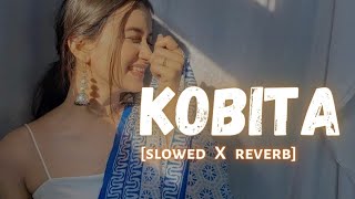 কবিতা  SLOWED  Nobel Man Kobita  James  Slowed and reverb Video [upl. by Ander914]