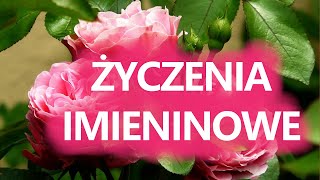 ŻYCZENIA IMIENINOWE Najpiękniejsze życzenia z okazji Imienin [upl. by Ronny]