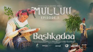 EGEREE COMEDY BASHKADAA EPISODE 5  MULLUU [upl. by Nitsirt]