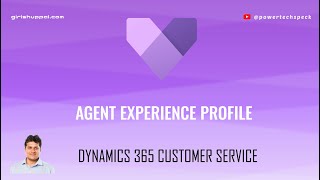 What is Agent Experience Profile in Microsoft Dynamics 365 Customer Service Omnichannel app [upl. by Ecinnahs]