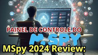 MSpy 2024 Review PAINEL DE CONTROLE MSPY 2024 [upl. by Einnig]