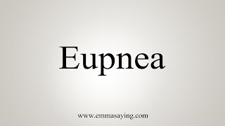 How To Say Eupnea [upl. by Travers283]