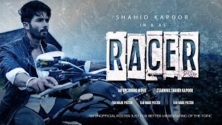 Racer Movie 2019  Starring Shahid Kapoor [upl. by Adnoral]