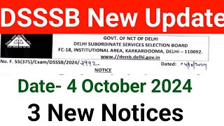 DSSSB 3 MOST URGENT NOTICES ON 4 OCTOBER 2024 [upl. by Pierson82]