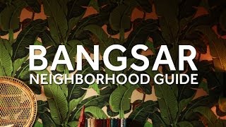 DestinAsian  Neighborhood Guide to Bangsar [upl. by Nwahsat]