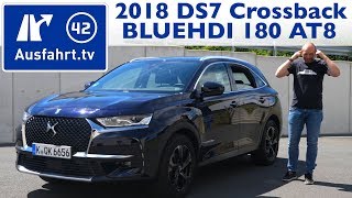 2018 DS 7 Crossback BLUEHDI 180 SampS 130kW EAT8  Kaufberatung Test Review [upl. by Ahsiner]