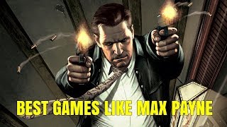 Top 5 Games Like Max Payne That You Should Play [upl. by Nylhsa]