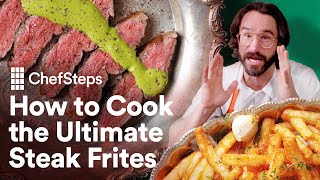 We Unlocked the Secret Behind Frances Most Famous Steak Frites  ChefSteps [upl. by Erund]