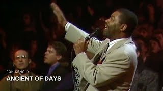 Ancient of Days Live  Ron Kenoly [upl. by Frech906]