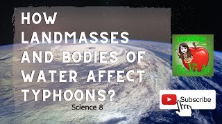 How Landmasses and Bodies of Water Affect Typhoons  Science 8  Second Quarter [upl. by Leffert109]