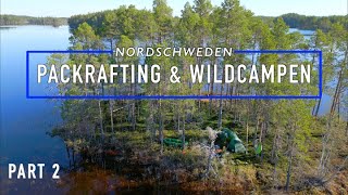 5 Tage Packraft Tour amp Abenteuer in Nordschweden🏕️ Teil 2  in der Wildnis Campen Kochen amp Angeln [upl. by Garbers]