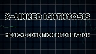 Xlinked ichthyosis Medical Condition [upl. by Marih]