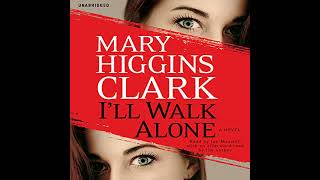 Ill Walk Alone Audiobook by Mary Higgins Clark [upl. by Hazard666]