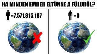 MI TÖRTÉNNE A FÖLDDEL HA MINDEN EMBER HIRTELEN ELTŰNNE❓ [upl. by Ecinahs]