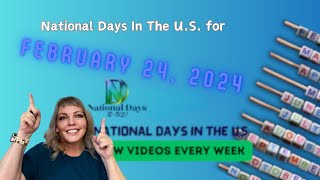 FUN National Days for FEBRUARY 24 2024  Best DAILY NATIONAL DAYS in the US [upl. by Williamsen]