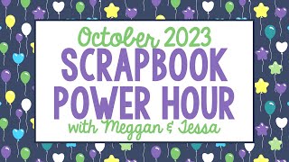 October 2023 Scrapbook Power Hour with Meggan amp Tessa [upl. by Hirsch]