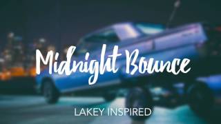 LAKEY INSPIRED Midnight bounce [upl. by Ohare]