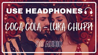 Coca Cola 8D Audio  Luka Chuppi  Neha Kakkar  Tony Kakkar  Kartik Aaryan Kriti Sanon [upl. by Eillehs]